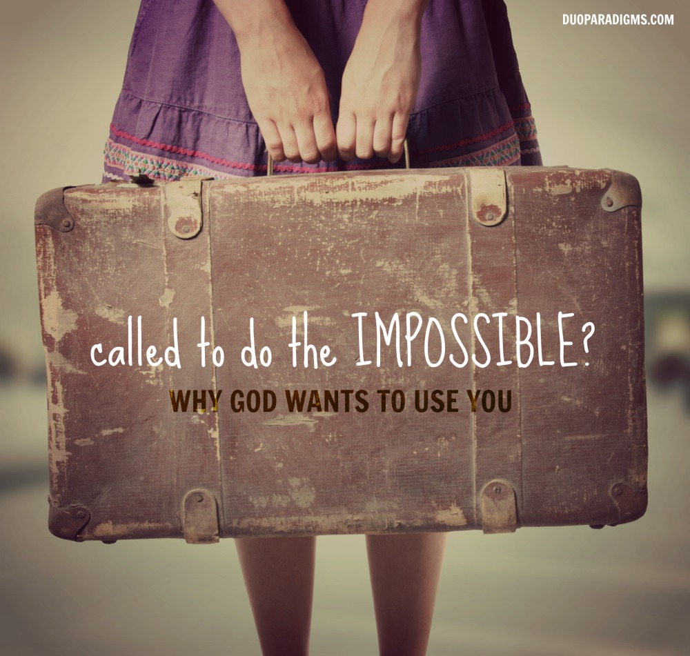 called to do the impossible