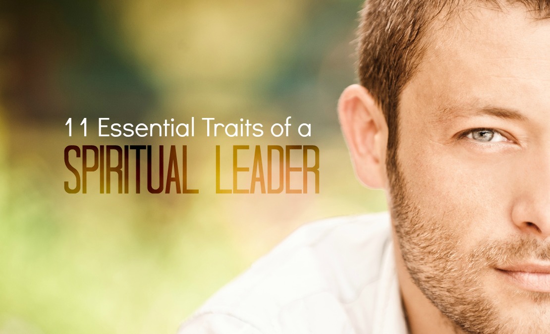11 Essential Traits of a Spiritual Leader