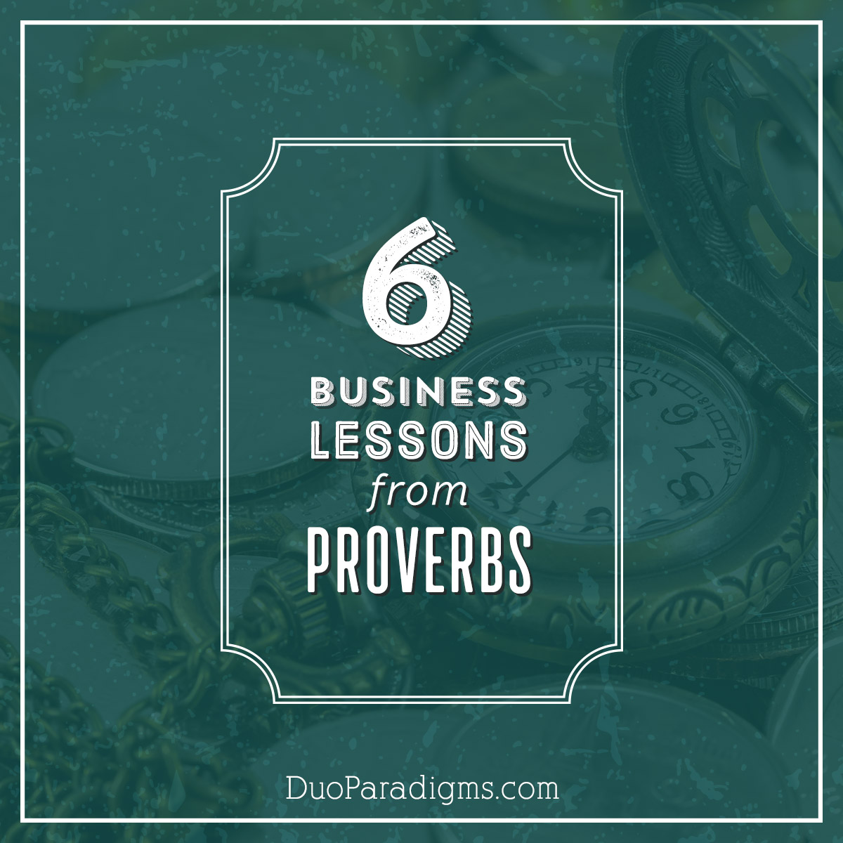 6 Business Lessons from Proverbs